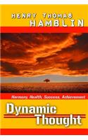 Dynamic Thought: Harmony, Health, Success, Achievement(17 Great Classics)
