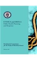 ETHICS and EBOLA Public Health Planning and Response