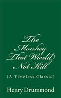 The Monkey That Would Not Kill: (A Timeless Classic)