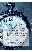 Inquiries into Human Faculty and Its Development