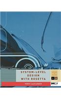 System Level Design with Rosetta (Systems on Silicon)