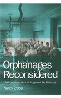 Orphanages Reconsidered