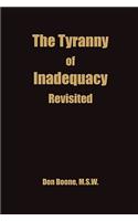 The Tyranny of Inadequacy Revised