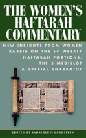 Women's Haftarah Commentary: New Insights from Women Rabbis on the 54 Weekly Haftarah Portions, the 5 Megillot & Special Shabbatot