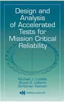 Design and Analysis of Accelerated Tests for Mission Critical Reliability