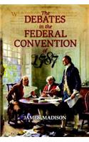 Debates in the Federal Convention of 1787