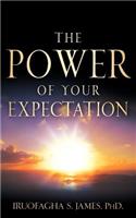 The Power of your Expectation