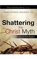 Shattering the Christ Myth