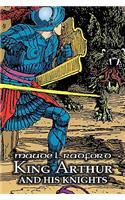 King Arthur and His Knights by Maude L. Radford, Fiction, Legends, Myths, & Fables - Arthurian