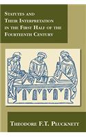 Statutes and Their Interpretation in the First Half of the Fourteenth Century