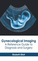 Gynecological Imaging: A Reference Guide to Diagnosis and Surgery