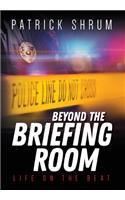 Beyond The Briefing Room