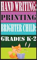 Hand Writing Printing Brighter Child Grades K-2: Hand Writing Printing Brighter Child Grades K-2, Best Gift for Kids