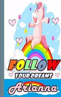 Follow Your Dreams Arianna: Personalized Unicorn Sketchbook For Girls With Pink Name: Follow Your Dreams Arianna: Personalized Unicorn Sketchbook For Girls With Pink Name Doodl