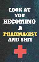 look at you becoming pharmacist and shit