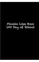 Flossin Like Boss 100 Day of School