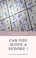 EASY TO MEDIUM TO EXPERT 200 Various Puzzles can you slove a sudoku ? SLOVE EACH SUDOKU PUZZLE