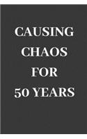 causing chaos for 50 years