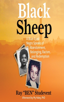 Black Sheep Lib/E: A Blue-Eyed Negro Speaks of Abandonment, Belonging, Racism, and Redemption