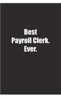 Best Payroll Clerk. Ever.