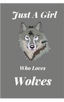 Just A Girl Who Loves Wolves: Blank Lined Notebook Journal