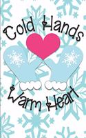 Cold Hands Warm Heart: Blank Journal, Christmas Writing Notebook, Christmas Notebook, Novelty Gift Notebook, 6x9 Notebook, 110 Pages, Black Cover