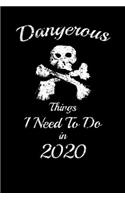 Dangerous Things I Need To Do in 2020 Humorous Minimalist Lined Notebook