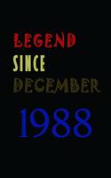 LEGEND SINCE DECEMBER 1988 Notebook Birthday Gift: Lined Notebook / Journal Diary Gift, 6x9, 120 Pages, Soft Cover with Matte Finish