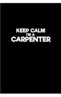 Keep calm I'm a carpenter