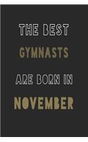 The Best gymnasts are Born in November journal: 6*9 Lined Diary Notebook, Journal or Planner and Gift with 120 pages