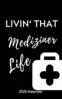Livin' That Mediziner Life 2020 Kalender: A5 ERFOLGSJOURNAL 2020 schöner Spruch für zukünftige Ärzte - Medizinstudium - Studentennotizbuch - Mediziner Tagebuch - Physikum - Studienbeginn Med