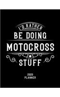 I'd Rather Be Doing Motocross Stuff 2020 Planner