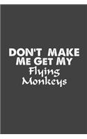 Don't Make Me Get My Flying Monkeys