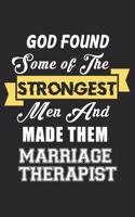 God Found Some Of The Strongest Men And Made Them Marriage therapist