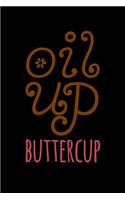 Oil Up Buttercup