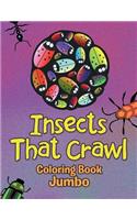 Insects That Crawl: Coloring Book Jumbo