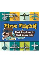 First Flight! First Airplane to First Spaceship - Aviation History for Kids - Children's Aviation Books