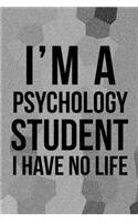 I'm A Psychology Student I Have No Life
