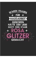 Si les femmes étaient nées pour les travaux ménagers, Dieu aurait fait briller la poussière rose !: agenda, carnet de notes, livre 100 pages lignées en couverture souple pour tout ce que vous voulez écrire et ne pas oublier