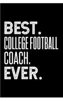 Best. College Football Coach. Ever.: Dot Grid Journal or Notebook, 6x9 inches with 120 Pages.