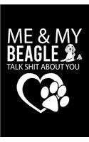 Me & My Beagle Talk Shit about You
