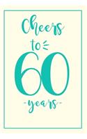 Notebook Cheers: 60 Birthday Gifts For Her. Blank Lined Paperback Journal. Original And Funny Present For Any 60th Year Old Women.