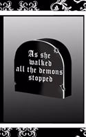 As She Walked All The Demons Stopped