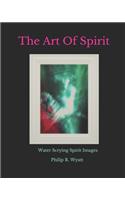 Art Of Spirit: Water Scrying Images By Philip R. Wyatt