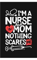 Im a Nurse and a Mom Nothing Scares Me