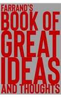 Farrand's Book of Great Ideas and Thoughts: 150 Page Dotted Grid and individually numbered page Notebook with Colour Softcover design. Book format: 6 x 9 in(2443 Book of Great Ideas and Thoughts)