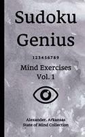 Sudoku Genius Mind Exercises Volume 1: Alexander, Arkansas State of Mind Collection