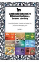 American Bullmastiff 20 Milestone Challenges: Outdoor & Activity: American Bullmastiff Milestones for Outdoor Fun, Socialization, Agility & Training Volume 1