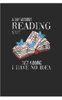 A Day Without Reading: Graph Paper Notebook (6" x 9" - 120 pages) Reader Themed Notebook for Daily Journal, Diary, and Gift