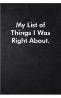 My List of Things I Was Right About.